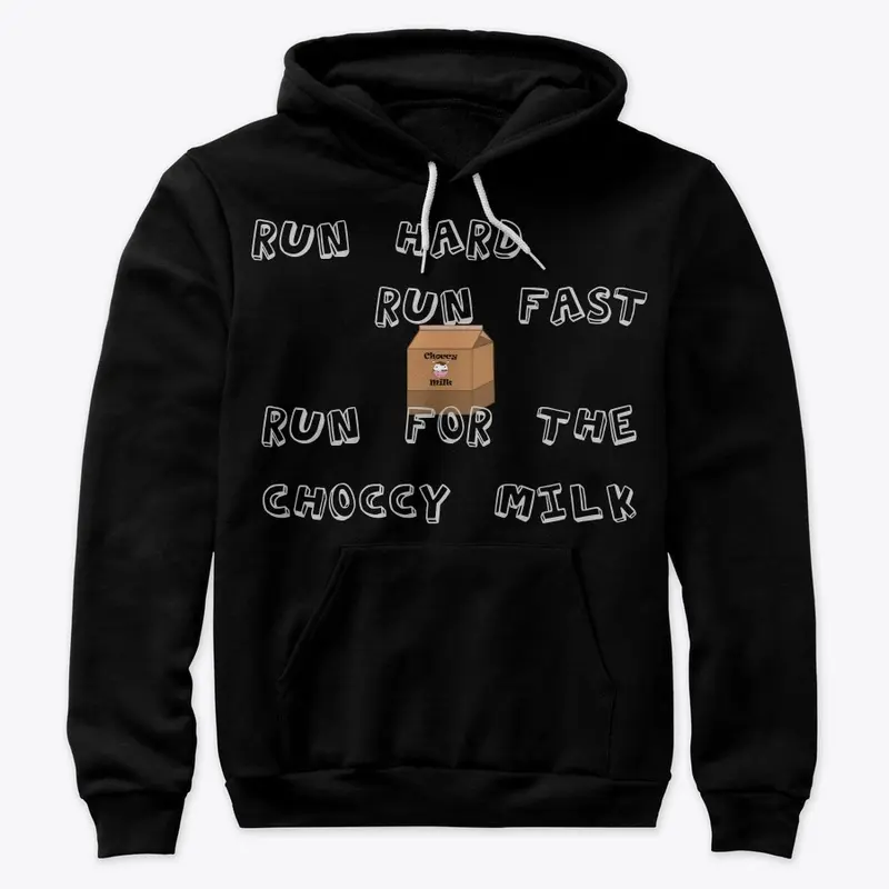 Choccy Milk Run Hard Hoodie